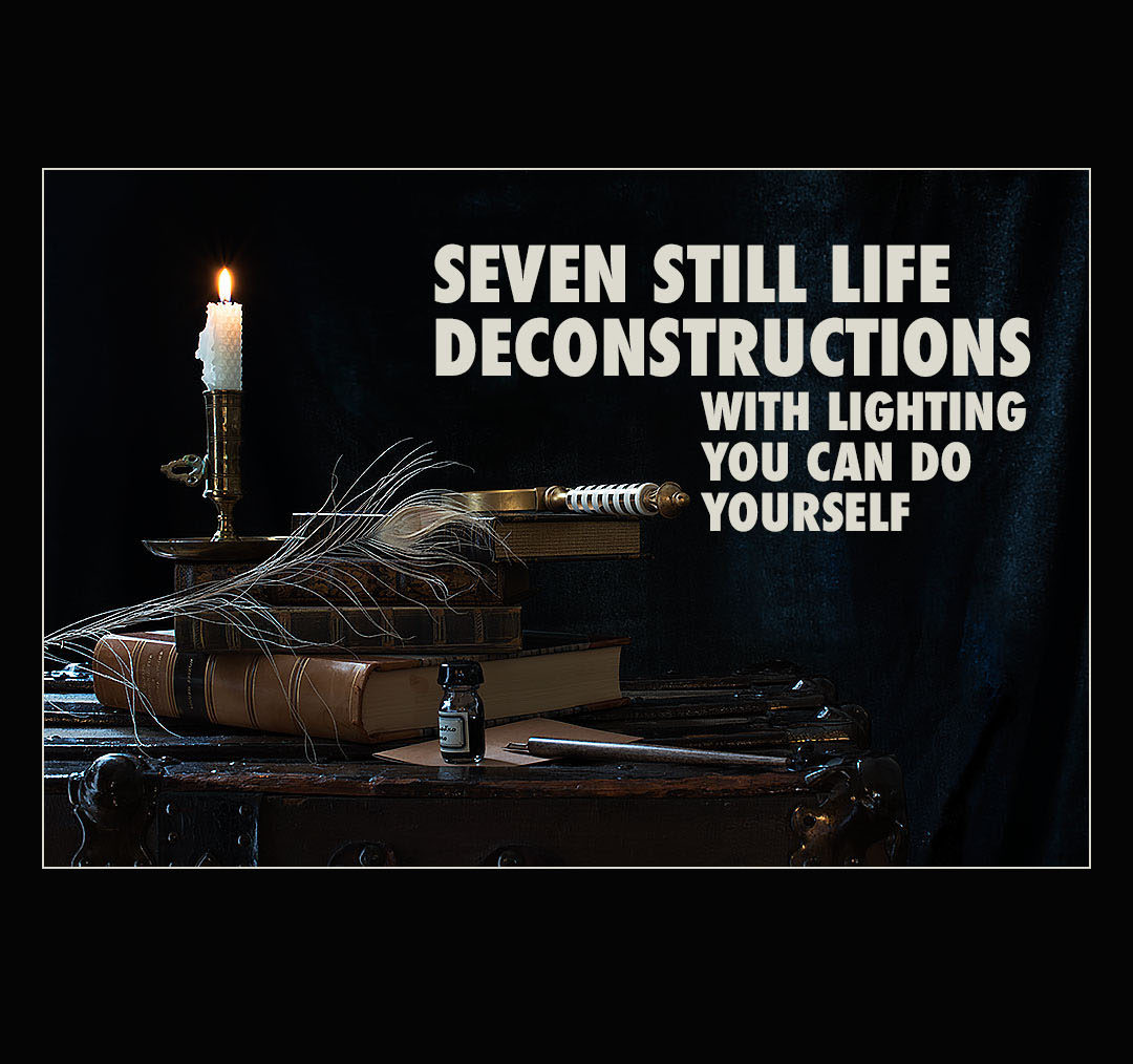 Still Life Images Deconstructed: Lighting You Can Do