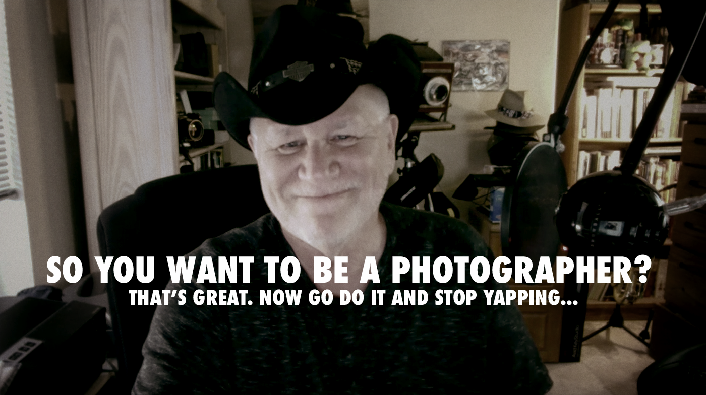So You Want to Be a Photographer?
