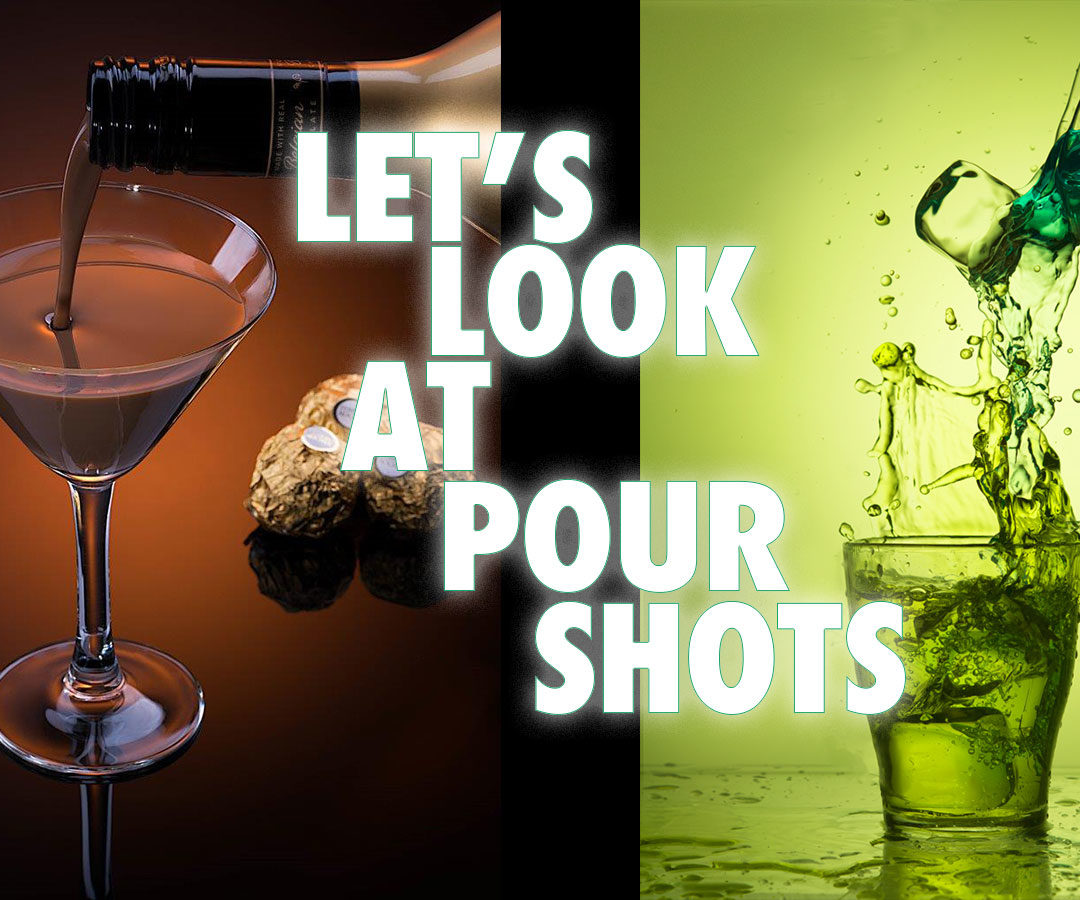 Let’s Deconstruct A Few Pour Shots