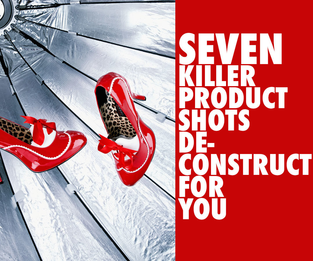 Seven Product Shots Deconstructed For You