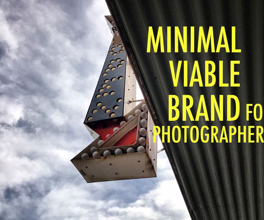MINIMAL VIABLE BRAND FOR PHOTOGRAPHERS
